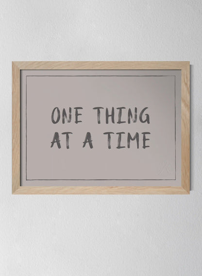 One Thing at a Time
