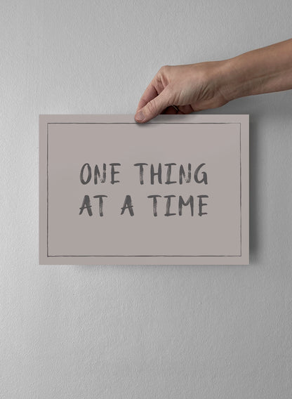 One Thing at a Time