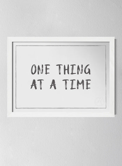 One Thing at a Time