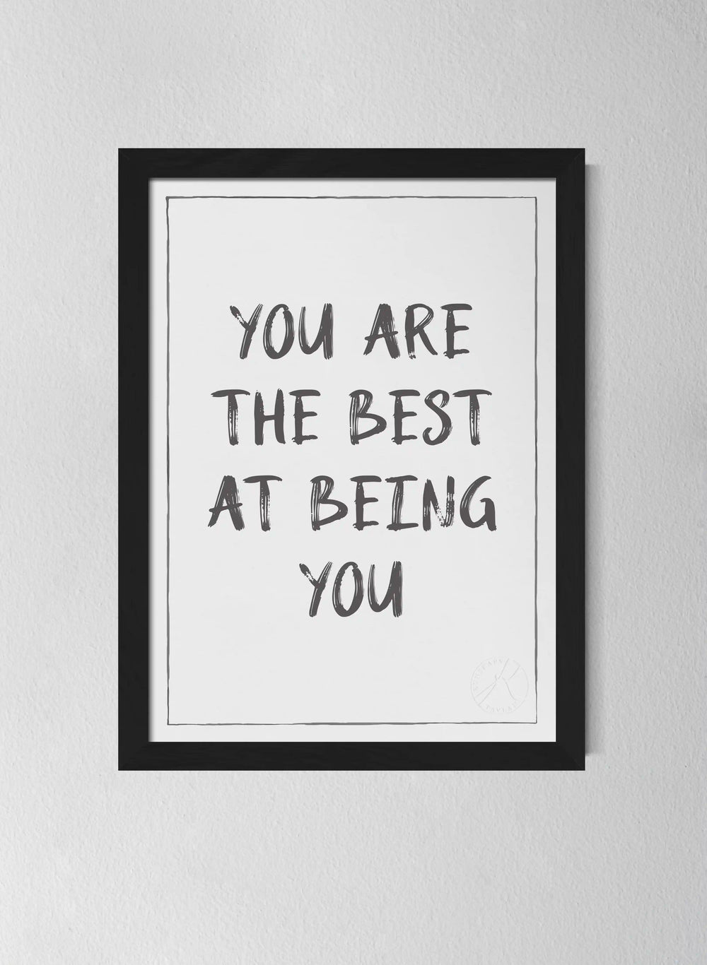 You Are the Best at Being You
