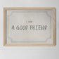 Good Friend Diploma - Dusty Mint