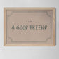 Good Friend Diploma - Dusty Rose